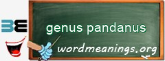 WordMeaning blackboard for genus pandanus
